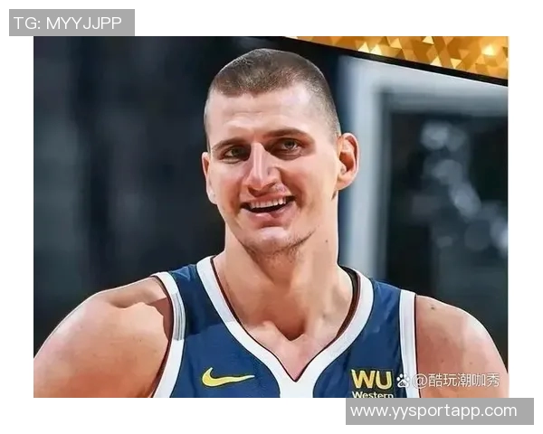 名嘴分析约基奇出场时间减少对掘金影响球员配置合理确保比赛掌控