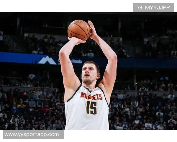 约基奇助攻如游戏般轻松生涯15助攻次数超其他中锋总和